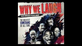 WHY WE LAUGH---BLACK COMEDY DOCUMENTARY