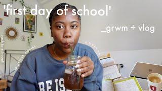 my first day of college  (chit chat grwm + vlog)  2022