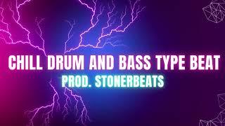 (FREE) Chill Drum and Bass Type Beat | prod. StonerBeats