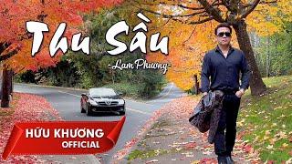 THU SẦU (Lam Phương) - Hữu Khương | MV Mùa thu tuyệt đẹp tại Mỹ 2021 | MV Official