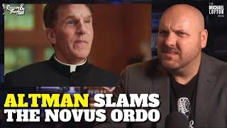 Fr. James Altman: "The Latin Mass is DOGMATIC" | The Lowdown
