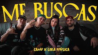 Canu x Lira Música - ME BUSCAS (Video Oficial)