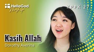 Kasih Allah - KPPK 27 MV by Dorothy Averina | HelloGod Worship Rohani Kristen