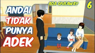 Sakura Drama Andai Aku Tidak Punya Adek Part 6 | Sakura School Simulator Indonesia | SSS Give Away