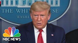 Trump, White House Coronavirus Task Force Hold Briefing | NBC News