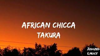 Takura - African Chicca(Melanin Popping)Lyrics