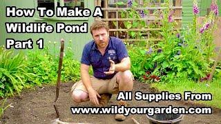 How To Make the Ultimate Wildlife Pond - Part 1 - Digging the Pond