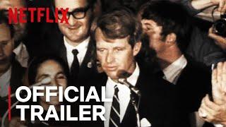 Bobby Kennedy For President | Official Trailer [HD] | Netflix