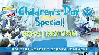 CHILDREN’S DAY CELEBRATION! | BOYS SECTION | EDUCARE ACADEMY GARDEN | KARACHI