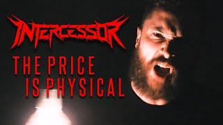 Intercessor - The Price Is Physical [OFFICIAL MUSIC VIDEO]