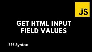 Get Input Fields Values | Javascript | ES6 | Swapnil Codes