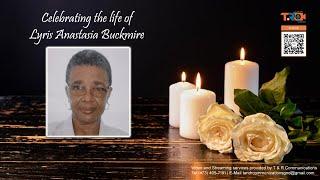 Celebrating the life of Lyris Anastasia Buckmire nee Alexis