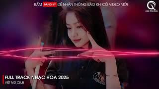 NHẠC TRUNG QUỐC REMIX 2025 - NHẠC HOA REMIX HOT TIKTOK - FULL SET NHẠC TRUNG REMIX HAY 2025