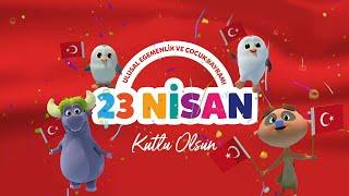 23 Nisan Ulusal Egemenlik ve Çocuk Bayramı Kutlu Olsun