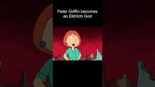 Petah Griffin Becomes An Eldritch God [Shorts Version]