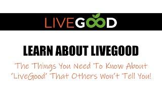 What Is LiveGood? Everything You Need To Know!