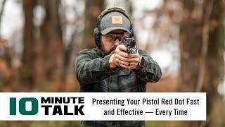 #10MinuteTalk - Presenting Your Pistol Red Dot Fast and Effective — Every Time