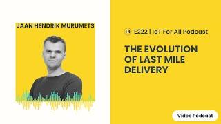 The Evolution of Last Mile Delivery | Krakul's Jaan Hendrik Murumets | E222