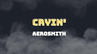 Aerosmith ~ Cryin' (Lyrics)