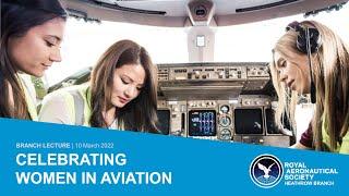 2022/03 WEBINAR: Celebrating Women in Aviation