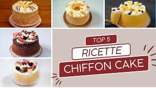 CHIFFON CAKE: le 5 migliori ricette di Torte Italiane