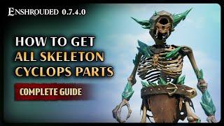 Enshrouded | All Skeleton Cyclops parts & their locations