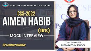 CSS 2022  Mock Interview | CSS preparation | CSS Academy Islamabad | Aimen Habib | IRS