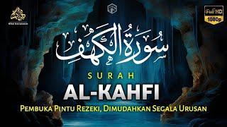 SURAH AL-KAHFI DI HARI JUMAT BERKAH | Murottal Al-Quran yang sangat Merdu | Alaa Aqel