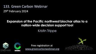 133.Green Carbon Webinar - Expansion of the biochar atlas to a nation-wide decision support tool