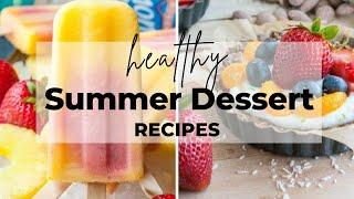 15+ Best Healthy Summer Desserts!