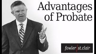 Real Estate Law: Advantages of Probate | Sean St Clair | Fowler St Clair - Arizona