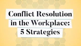 Conflict Resolution in the Workplace: 5 Strategies | Business: Explained