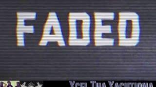 Faded (S.M.R & Xcel Tha Xacutiona)