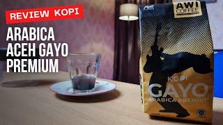 Review Kopi Aceh Gayo Premium Produksi Awi Coffee