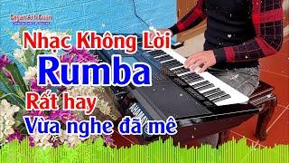 Nhạc Không Lời Rumba Tuyển Chọn Nghe Rất Hay - Organ Anh Quân Đánh Đàn Vừa Nghe Đã Mê Luôn