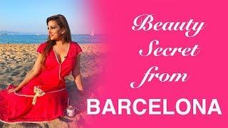 The Barcelona Beauty Secret For Super Soft Skin |Shalini Vadhera | Beauty From Around The World