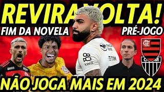 REVIRAVOLTA COM GABIGOL! MUDOU DE IDEIA! NÃO JOGA MAIS! ARRASCAETA! PRÉ-JOGO: FLAMENGO X ATLÉTICO-MG