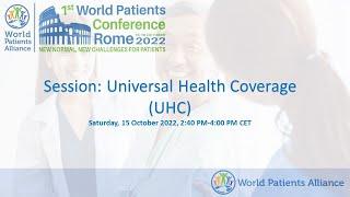 Session Universal Health Coverage UHC (1ST World Patients Conference)