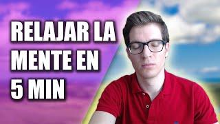 Ejercicio para Relajar la Mente en 5 Minutos