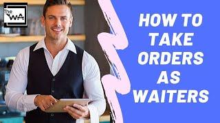 How to take orders as a waiter: a: waiter training video on how to approach and interact with guests