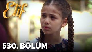 Elif - 530.Bölüm