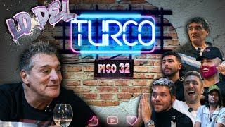 LO DEL TURCO - PISO 32 (PERRO PRIMO, JEY MAMON, LOCHO, LOCOMOTORA CASTRO Y NAZARENO CASERO)