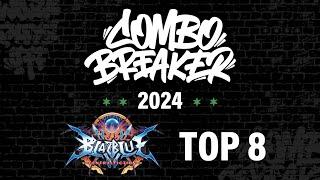 COMBO BREAKE 2024 - BBCF Top 8