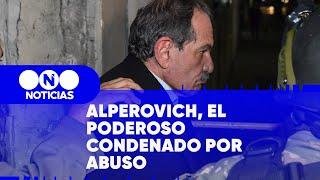 ALPEROVICH, EL PODEROSO CONDENADO POR ABUSO - Telefe Noticias