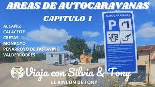 AREAS AUTOCARAVANAS. CAP 1 -ALCAÑIZ,CALACEITE, CRETAS, MONROYO, PEÑARROYA DE TASTAVINS, VALDERROBRES