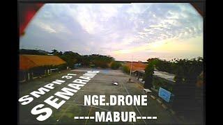 nge-drone (MABUR) di SMPN 31 Semarang