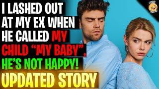 I Lashed Out At My Ex When He Said "My Baby" To MY CHILD r/Relationships
