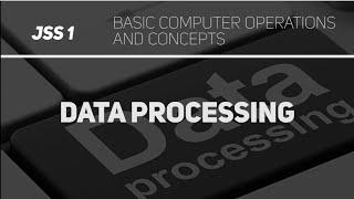 Data Processing (Information Technology JSS 1)