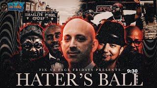 FIXX YA FACE FRIDAYS | HATERS BALL