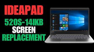 How to Easily Replace the Screen on Lenovo IdeaPad 520S-14IKB Laptop